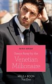 Swept Away By The Venetian Millionaire (Mills & Boon True Love) (Destination Brides, Book 2) (eBook, ePUB)