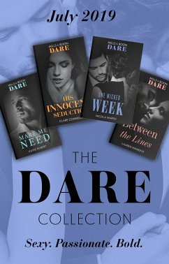 The Dare Collection July 2019: Make Me Need / Between the Lines / His Innocent Seduction / One Wicked Week (eBook, ePUB) - Robert, Katee; Hawkeye, Lauren; Connelly, Clare; Marsh, Nicola