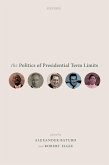 The Politics of Presidential Term Limits (eBook, PDF)