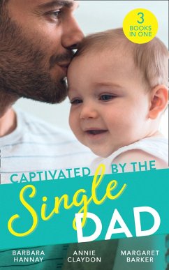 Captivated By The Single Dad: Rancher's Twins: Mum Needed / Saved by the Single Dad / Summer With A French Surgeon (eBook, ePUB) - Hannay, Barbara; Claydon, Annie; Barker, Margaret