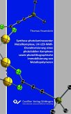 Synthese photolumineszenter Metallkomplexe, UV-LED-NMR-Charakterisierung eines photolabilen Komplexes sowie photolithographische Immobilisierung von Metallopolymeren (eBook, PDF)