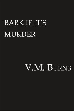Bark If It's Murder (eBook, ePUB) - Burns, V. M.