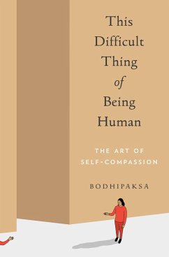 This Difficult Thing of Being Human (eBook, ePUB) - Bodhipaksa