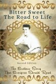 Bitter Sweet- The Road to life (eBook, ePUB)