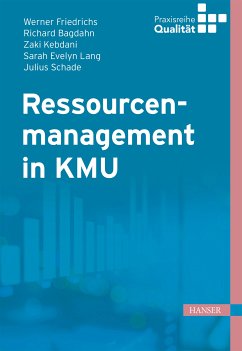 Ressourcenmanagement in KMU (eBook, ePUB) - Friedrichs, Werner; Schade, Julius; Lang, Sarah Evelyn; Kebdani, Zaki; Bagdahn, Richard