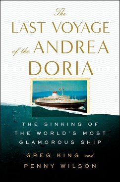 The Last Voyage of the Andrea Doria (eBook, ePUB) - King, Greg; Wilson, Penny