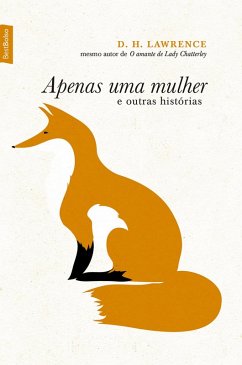 Apenas uma mulher e outras histórias (eBook, ePUB) - Lawrence, D. H.