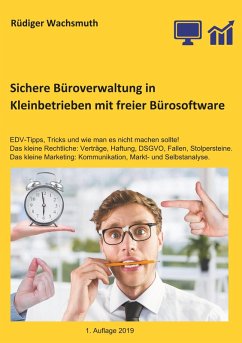 Sichere Büroverwaltung in Kleinbetrieben mit freier Bürosoftware (eBook, ePUB)