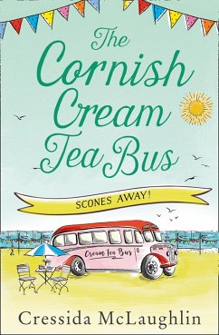 The Cornish Cream Tea Bus: Part Three - Scones Away! (eBook, ePUB) - Mclaughlin, Cressida
