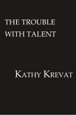 The Trouble with Talent (eBook, ePUB)