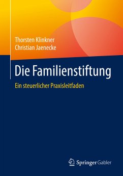 Die Familienstiftung (eBook, PDF) - Klinkner, Thorsten; Jaenecke, Christian