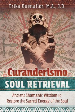 Curanderismo Soul Retrieval (eBook, ePUB) - Buenaflor, Erika