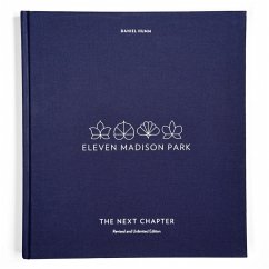 Eleven Madison Park: The Next Chapter, Revised and Unlimited Edition (eBook, ePUB) - Humm, Daniel