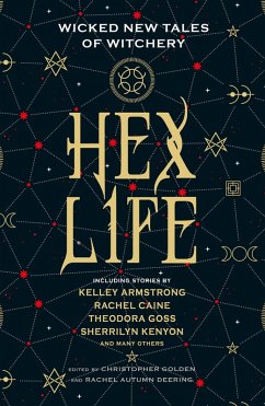 Hex Life: Wicked New Tales of Witchery (eBook, ePUB) - Armstrong, Kelley; Caine, Rachel