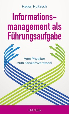 Informationsmanagement als Führungsaufgabe - vom Physiker zum Konzernvorstand (eBook, PDF) - Hultzsch, Hagen