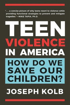 Teen Violence in America (eBook, ePUB) - Kolb, Joseph