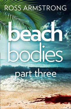 Beach Bodies: Part Three (eBook, ePUB) - Armstrong, Ross