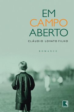 Em campo aberto (eBook, ePUB) - Lovato Filho, Claudio