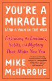 You're a Miracle (and a Pain in the Ass) (eBook, ePUB)