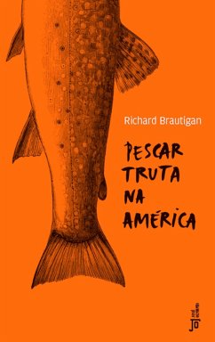 Pescar truta na América (eBook, ePUB) - Brautigan, Richard