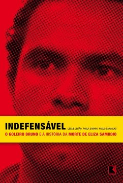 Indefensável (eBook, ePUB) - Sarapu, Paula; Carvalho, Paulo; Leitão, Leslie Barreira