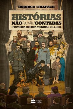 Histórias não (ou mal) contadas: Primeira Guerra Mundial (eBook, ePUB) - Trespach, Rodrigo
