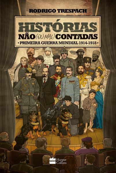 Histórias não (ou mal) contadas: Primeira Guerra Mundial (eBook, ePUB)