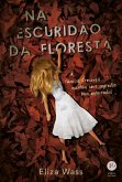 Na escuridão da floresta (eBook, ePUB) Na escuridão da floresta (eBook, ePUB)