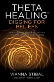 ThetaHealing®: Digging for Beliefs (eBook, ePUB)