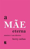 A mãe eterna (eBook, ePUB)