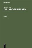 Herman Hirt: Die Indogermanen. Band 1 (eBook, PDF)