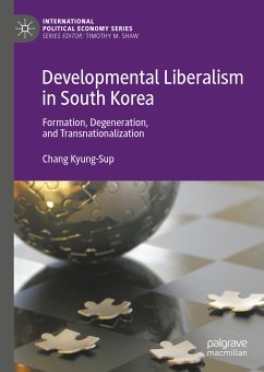 Developmental Liberalism in South Korea (eBook, PDF) - Kyung-Sup, Chang