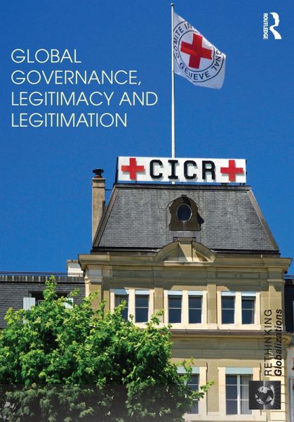 Global Governance, Legitimacy and Legitimation (eBook, ePUB)