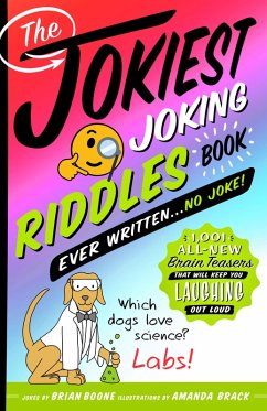 The Jokiest Joking Riddles Book Ever Written . . . No Joke! (eBook, ePUB) - Boone, Brian