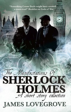 Sherlock Holmes - The Manifestations of Sherlock Holmes (eBook, ePUB) - Lovegrove, James
