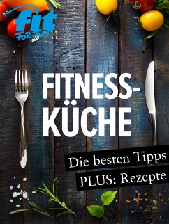 Fitnessküche: Schnelle Fitnessrezepte, Low Carb Rezepte & Superfoods (fixed-layout eBook, ePUB) - Verlag GmbH, FIT FOR FUN