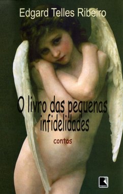 O livro das pequenas Infidelidades (eBook, ePUB) - Telles Ribeiro, Edgard