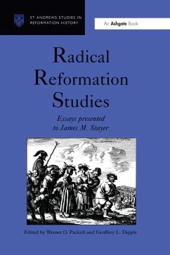 Radical Reformation Studies (eBook, PDF) - Packull, Werner O.; Dipple, Geoffrey L.