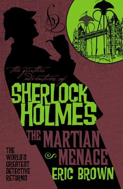 The Further Adventures of Sherlock Holmes - The Martian Menace (eBook, ePUB) - Brown, Eric
