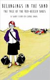 Belongings in the Sand. The Tale of the Red-Heeled Shoes (eBook, ePUB) Belongings in the Sand. The Tale of the Red-Heeled Shoes (eBook, ePUB)