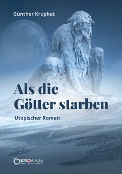 Als die Götter starben (eBook, ePUB) - Krupkat, Günther
