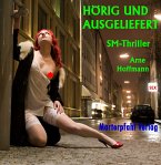 Arne Hoffmann, Hörig und ausgeliefert (eBook, ePUB)