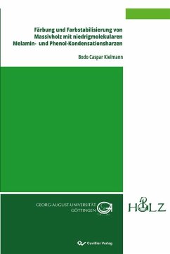 Färbung und Farbstabilisierung von Massivholz mit niedrigmolekularen Melamin- und Phenol-Kondensationsharzen (eBook, PDF)