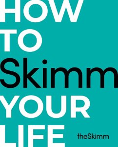 How to Skimm Your Life (eBook, ePUB) - The Skimm