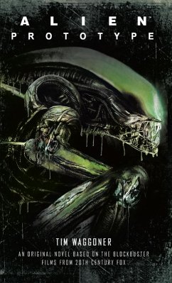 Alien: Prototype (eBook, ePUB) - Waggoner, Tim