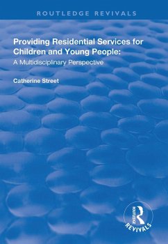 Providing Residential Services for Children and Young People (eBook, PDF) - Street, Catherine