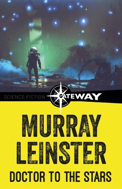 Doctor to the Stars (eBook, ePUB) - Leinster, Murray