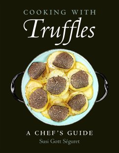 Cooking with Truffles: A Chef's Guide (eBook, ePUB) - Séguret, Susi Gott