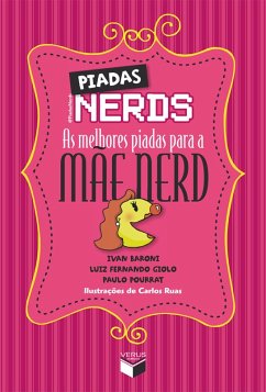 Piadas nerds - as melhores piadas para a mãe nerd (eBook, ePUB) - Baroni, Ivan; Giolo, Luiz Fernando; Pourrat, Paulo