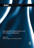 International Organisations and the Politics of Migration (eBook, ePUB)